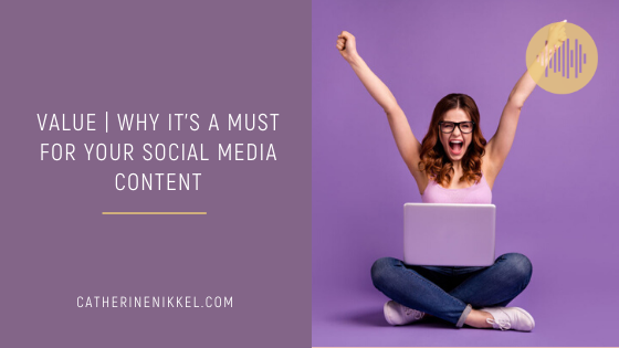 VALUE | Why it’s a Must for your Social Media Content