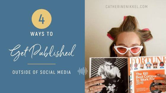 4 Ways to Get Published Outside of Social Media