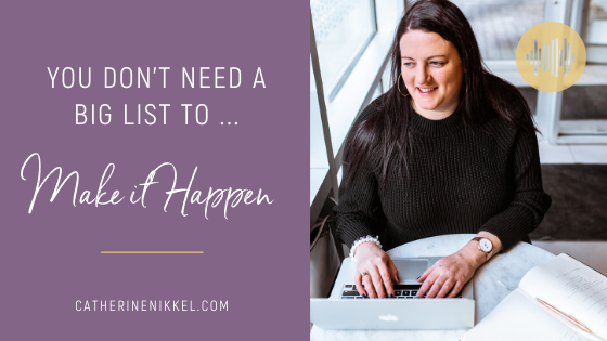 You Don’t Need a BIG List to Make it Happen