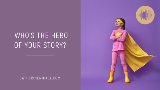 hero of your story