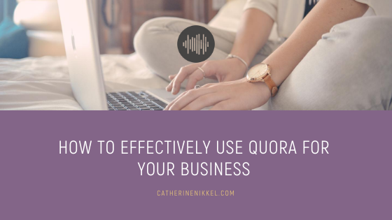 How to Effectively use Quora for your Business