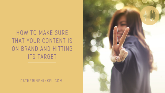 How to Make Sure that your Content is on Brand and Hitting its Target