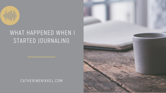 What Happened When I Started Journaling