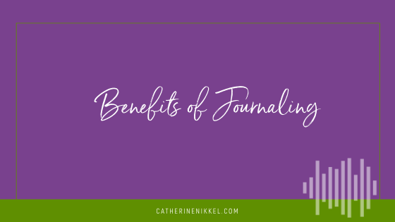 The Benefits of Journaling