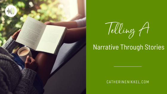 telling a narrative through stories