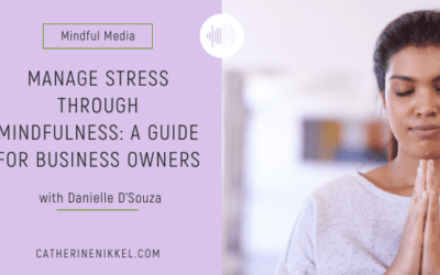 Manage Stress through Mindfulness: A Guide For Business Owners