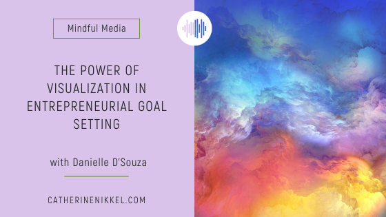 The Power of Visualization in Entrepreneurial Goal Setting
