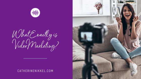 What Exactly is Video Marketing?