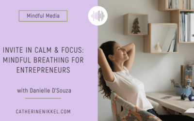 Invite in Calm & Focus: Mindful Breathing for Entrepreneurs