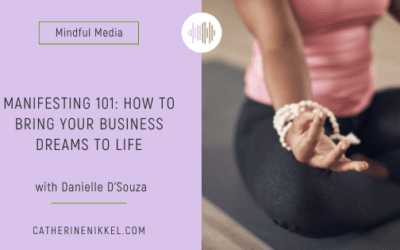 Manifesting 101: How to Bring your Business Dreams to Life