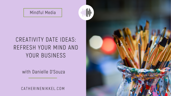 Creativity Date Ideas: Refresh Your Mind and Your Business