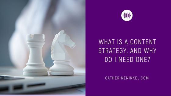 What is a Content Strategy, and Why Do I Need One?