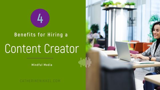 4 Benefits of Hiring a Content Creator