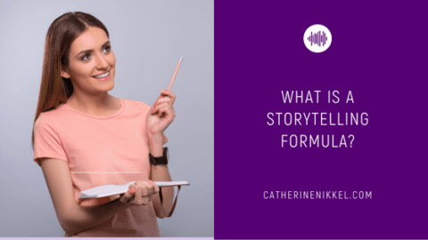 What Is A Storytelling Formula? - Catherine Nikkel