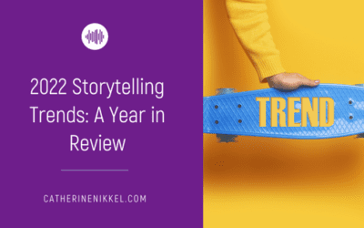 2022 Storytelling Trends: A Year in Review