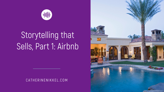 Storytelling that Sells, Part 1: Airbnb