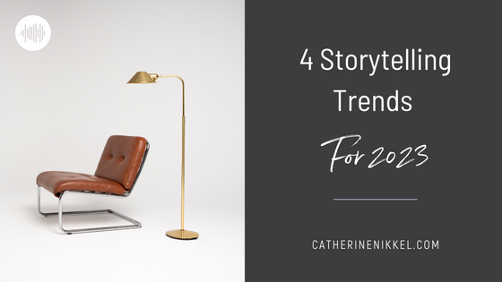 4 Storytelling Trends for 2023
