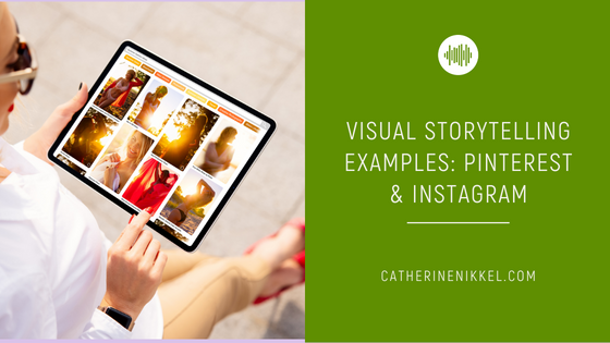 Visual Storytelling Trends & Examples: Pinterest & Instagram