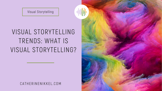 Visual Storytelling Trends: What is Visual Storytelling?