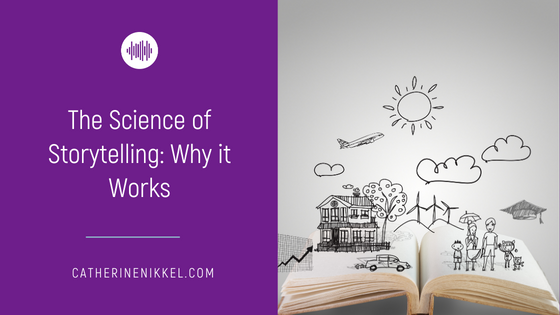 The Science of Storytelling: Why it Works