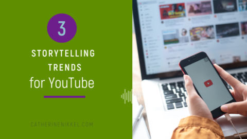 3 Storytelling Trends For Youtube - Catherine Nikkel