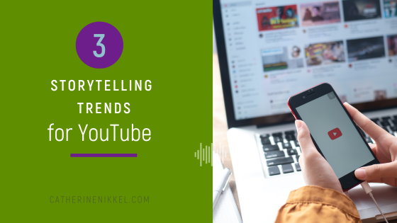 3 Storytelling Trends for Youtube